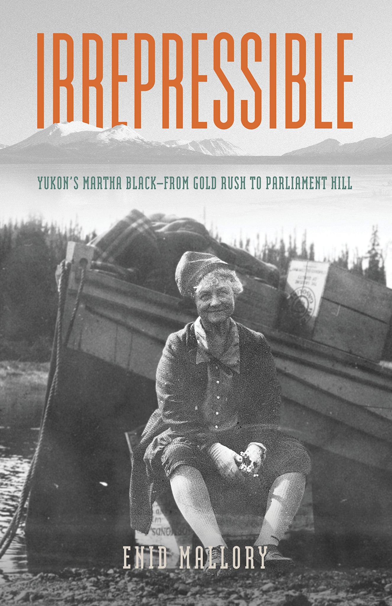 Irrepressible- Yukon's Martha Black