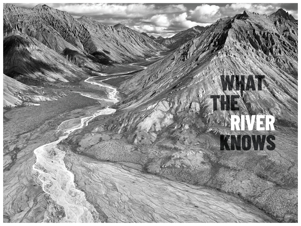 What the River Knows: Essays from the Heart of Alaska