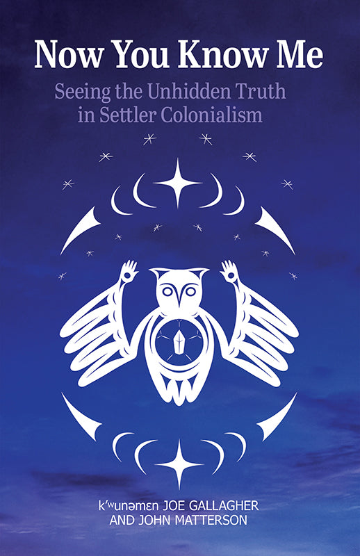 Now You Know Me: Seeing the Unhidden Truth in Settler Colonialism