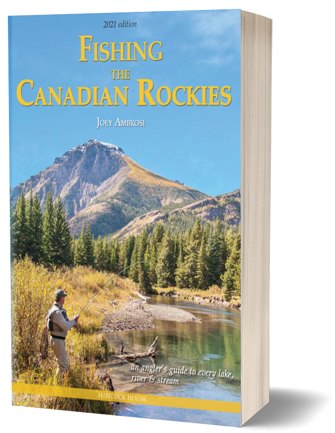 Fishing the Canadian Rockies (2nd Edition): An Angler's Guide to every lake, river & stream