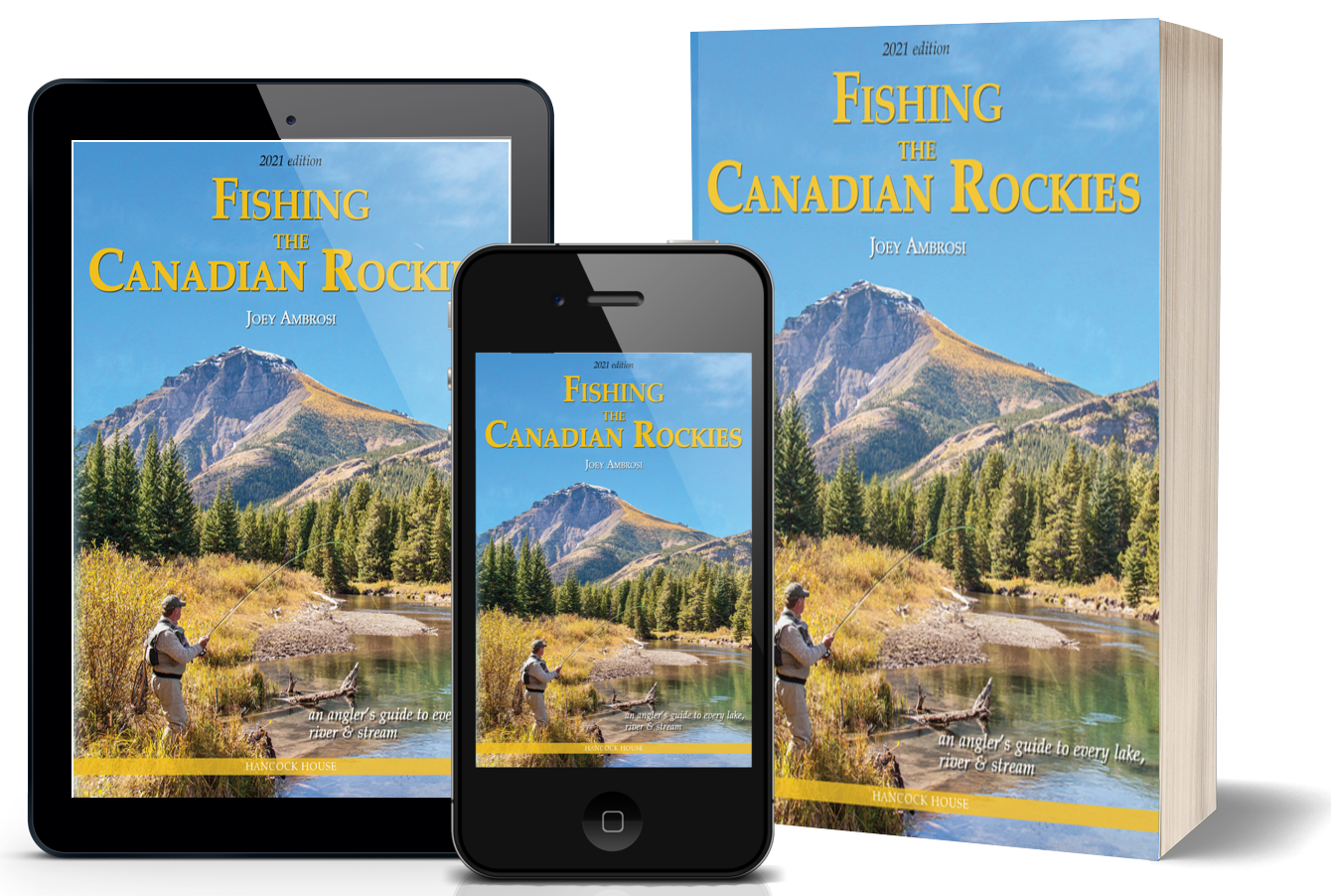 Fishing the Canadian Rockies (2nd Edition): An Angler's Guide to every lake, river & stream