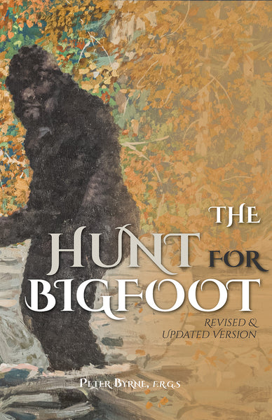 The Hunt for Bigfoot: Revised and Updated