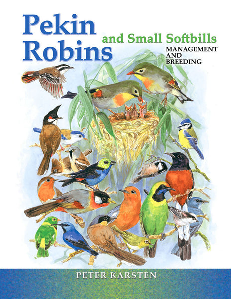 Pekin Robins and Small Softbills: management & breeding