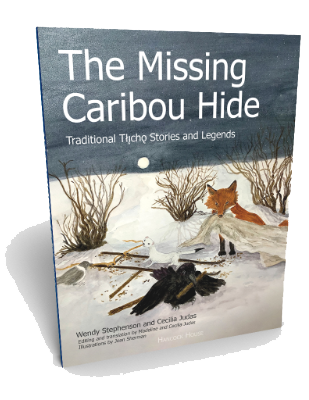 The Missing Caribou Hide: Traditional Tłı̨chǫ Stories and Legends