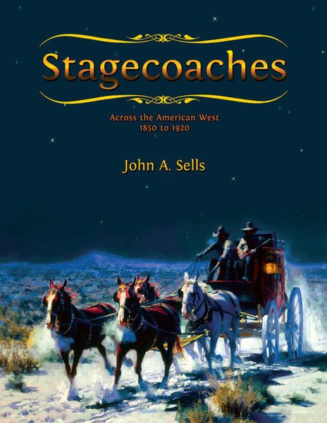 Stagecoaches: across the American West 1850-1920