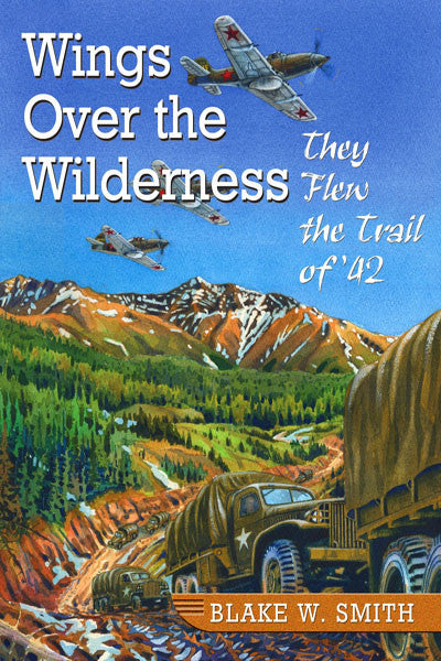 Wings over the Wilderness: they flew the trail of '42