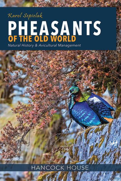 Pheasants of the Old World: Natural History and Avicultural Management