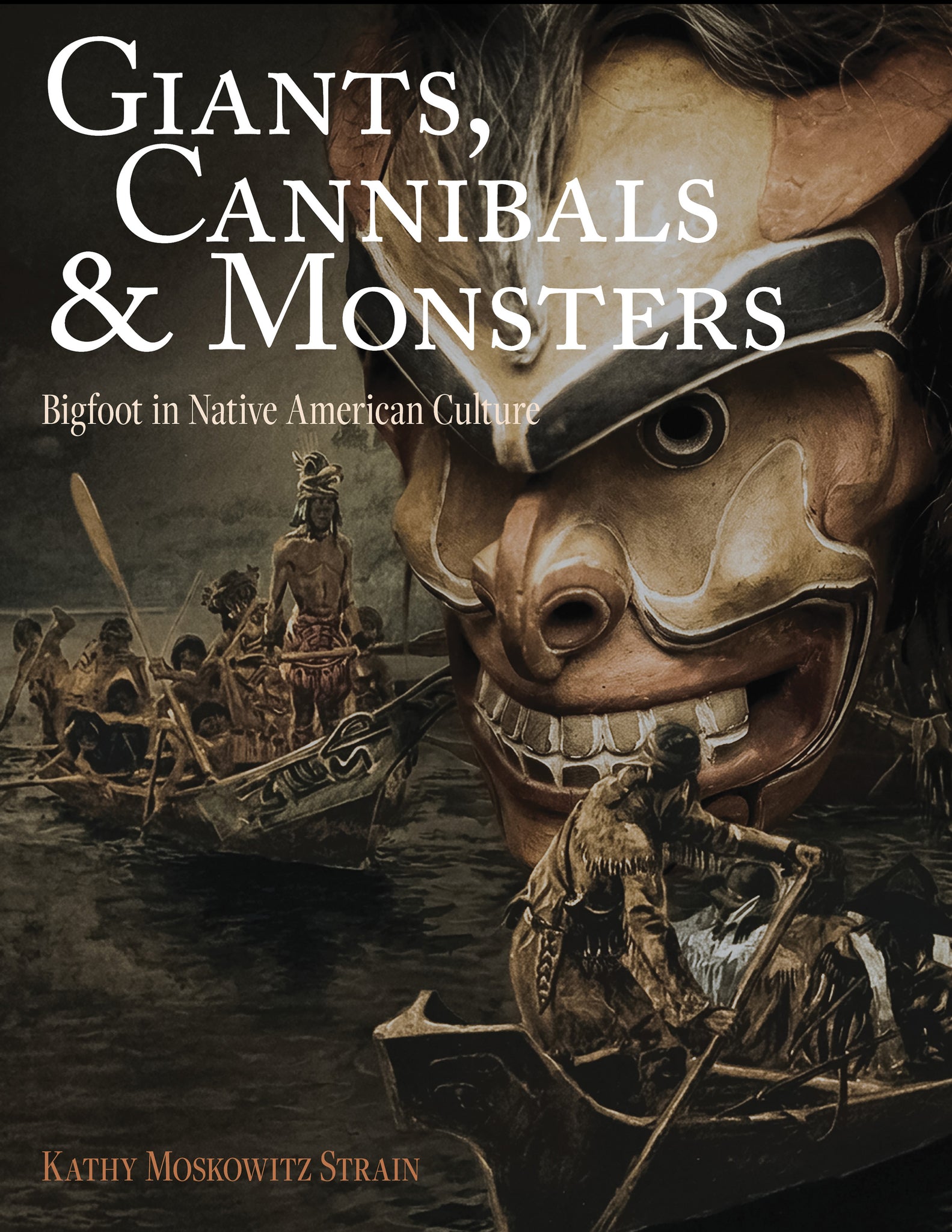 Giants, Cannibals and Monsters: Bigfoot in Native American Culture