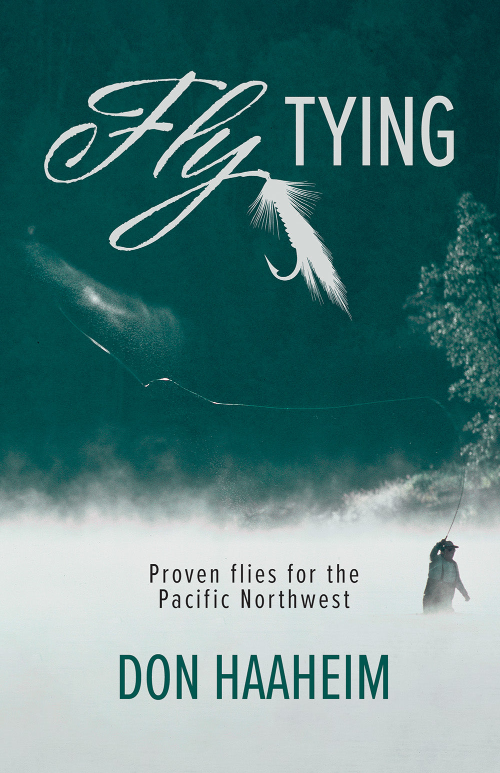 Fly Tying: Proven Flies for the Pacific Northwest- Hancock House