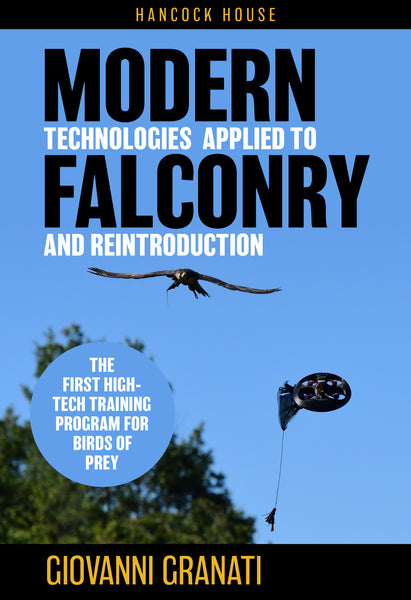 Modern Technologies Applied to Falconry & Reintroduction: the first high-tech training program for birds of prey