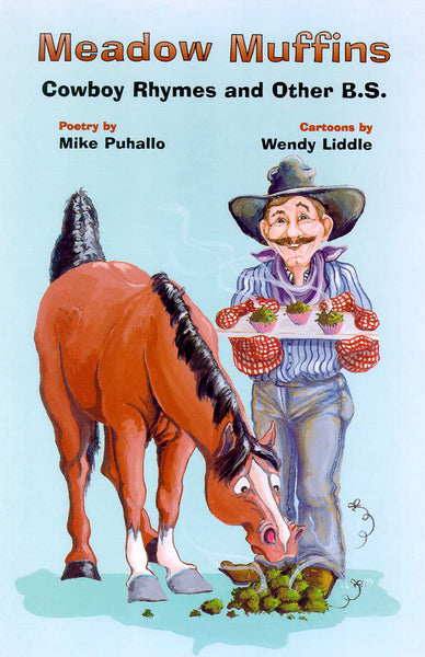 Meadow Muffins: cowboy rhymes and other b.s.