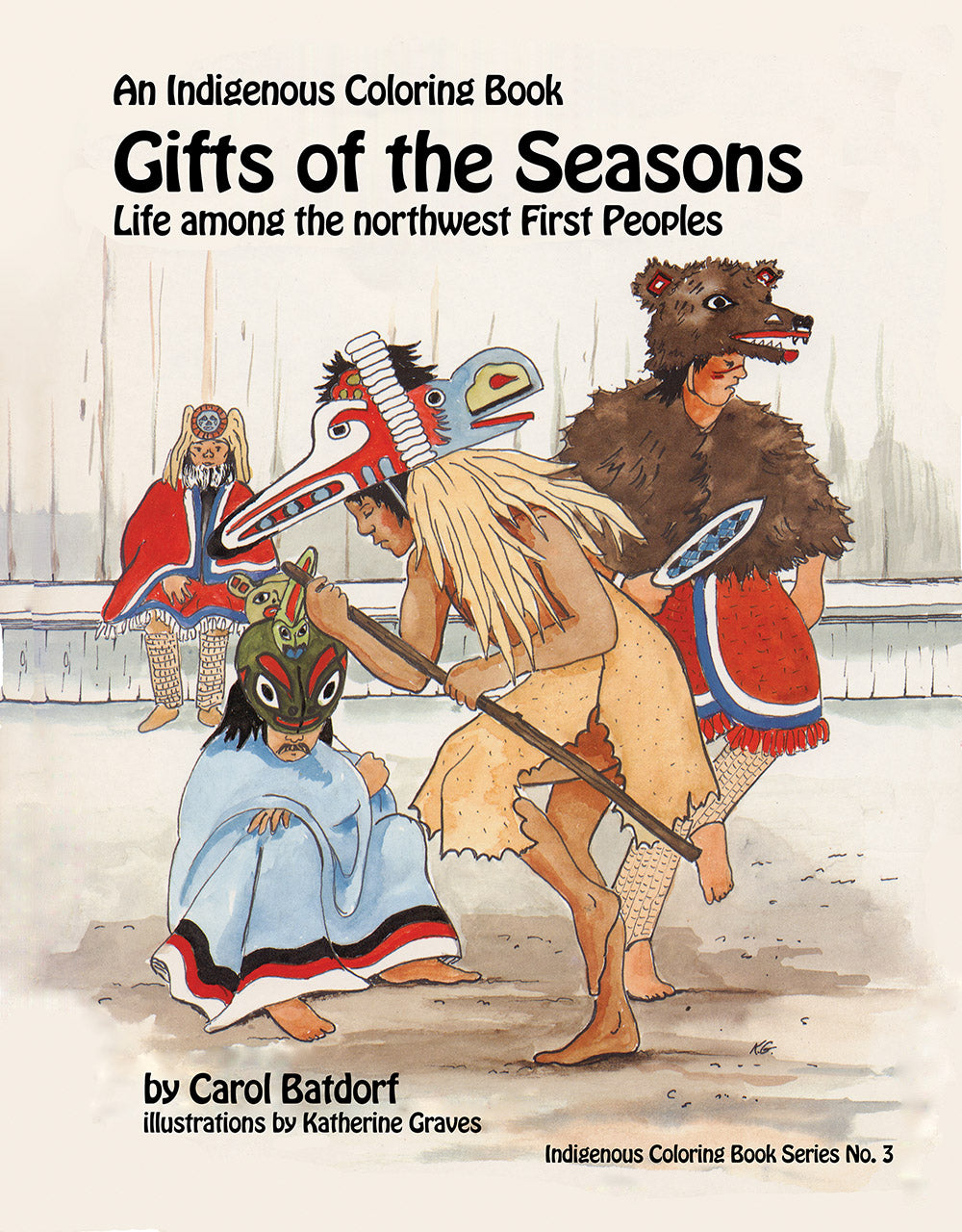 Gifts of the Season- An Indigenous Coloring Book: Life among the northwest First Peoples