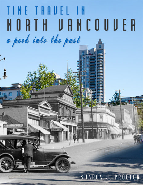 Time Travel in North Vancouver: a peek into the past