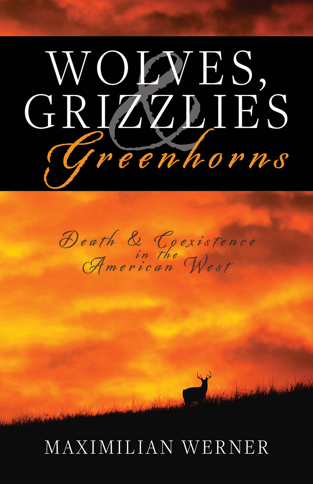 Wolves, Grizzlies and Greenhorns: Death and Coexistence in the American West