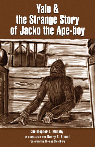Yale & the Strange Story of Jacko the Ape-boy