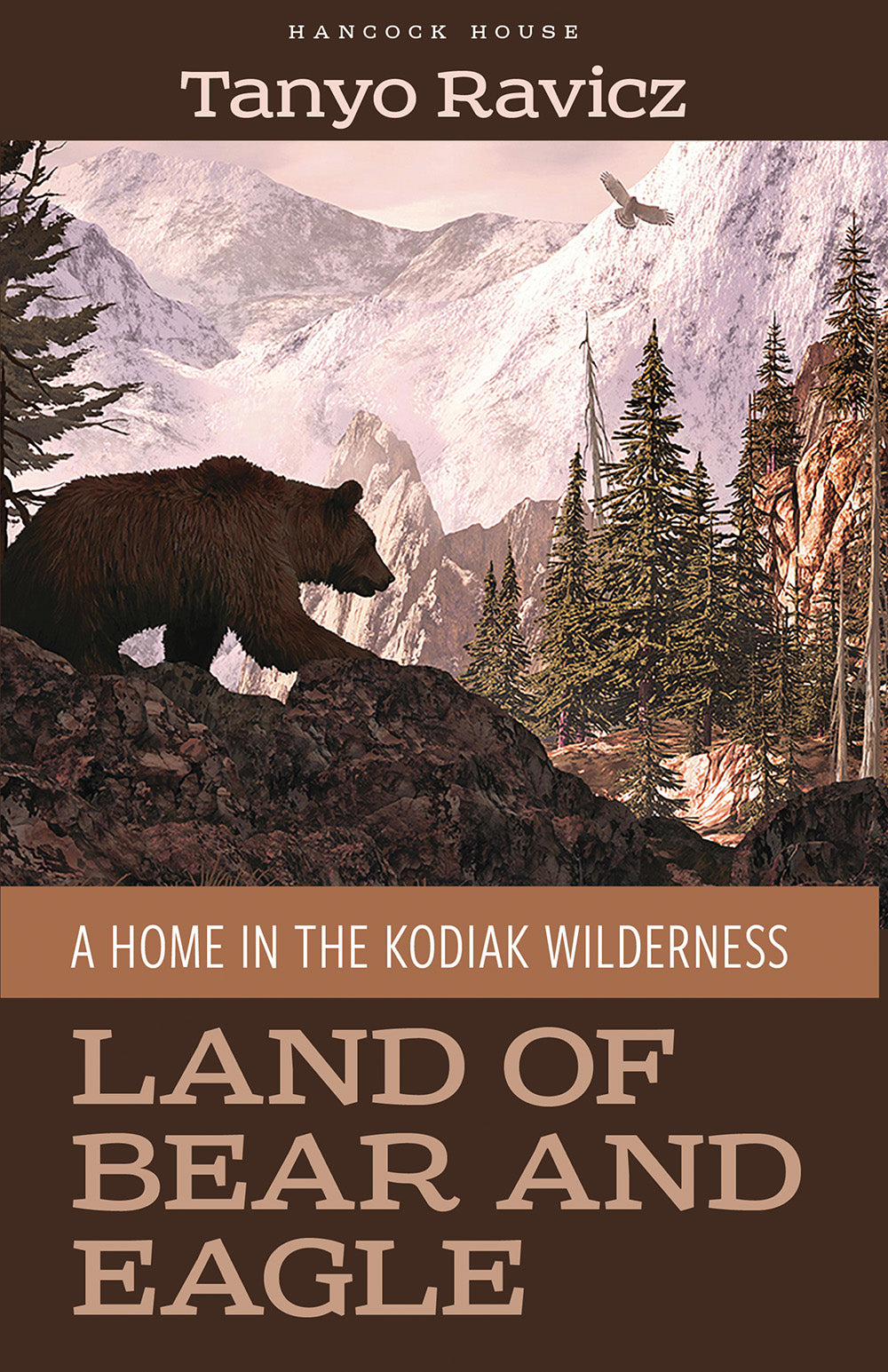 Land of Bear and Eagle: A Home in the Kodiak Wilderness