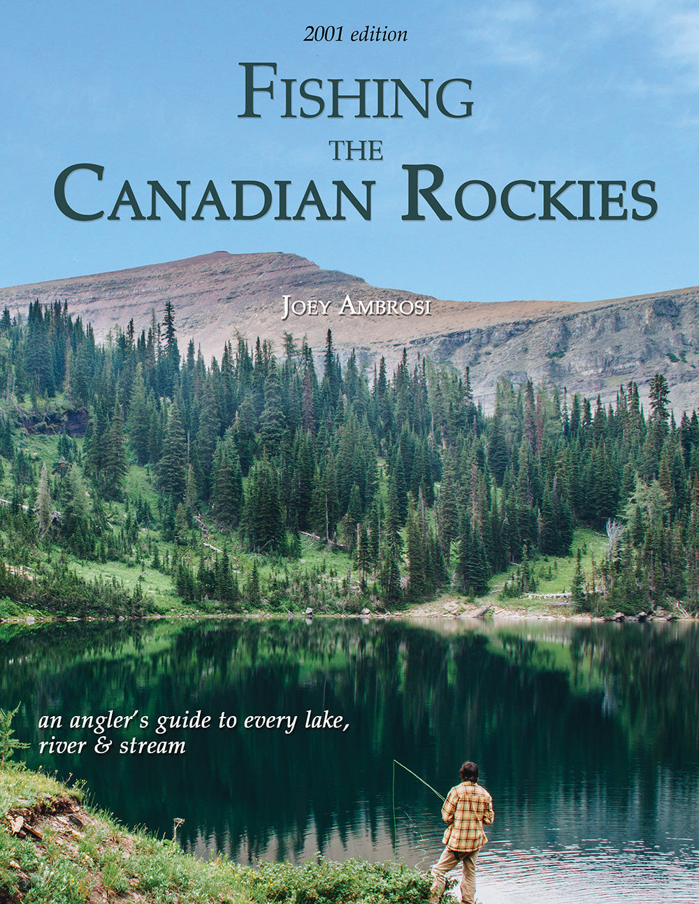 Fishing the Canadian Rockies 1st Edition Joey Ambrossi