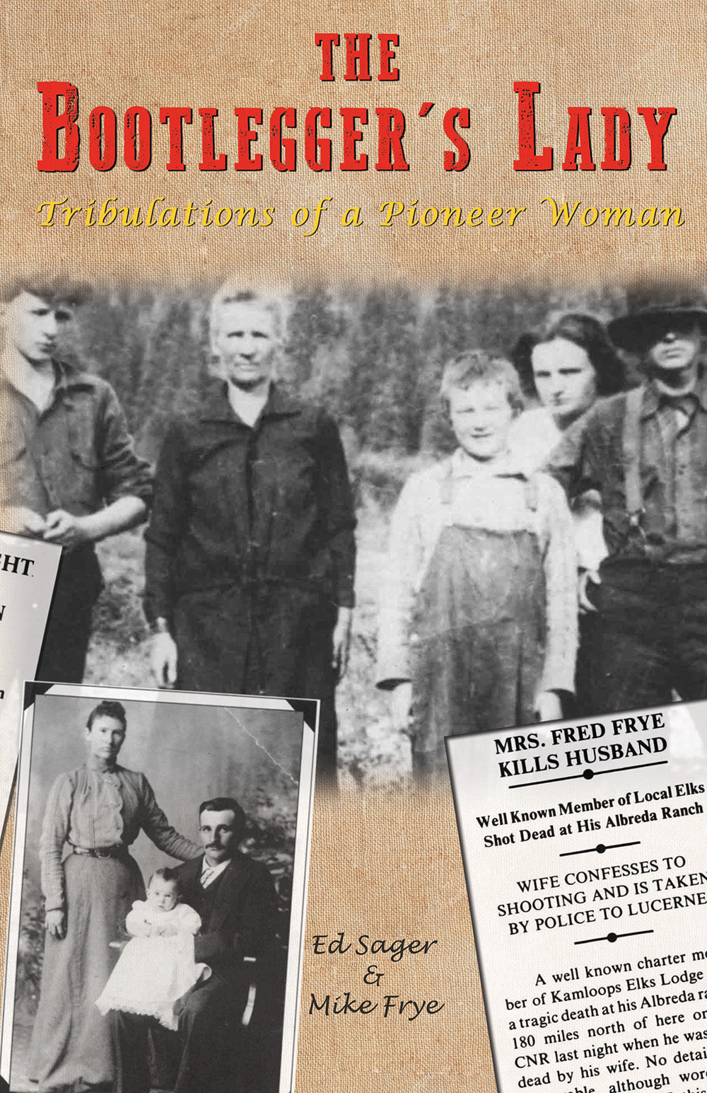 The Bootleggers Lady: tribulations of a pioneer woman