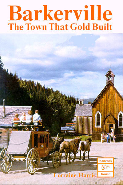 Barkerville: the town that gold built