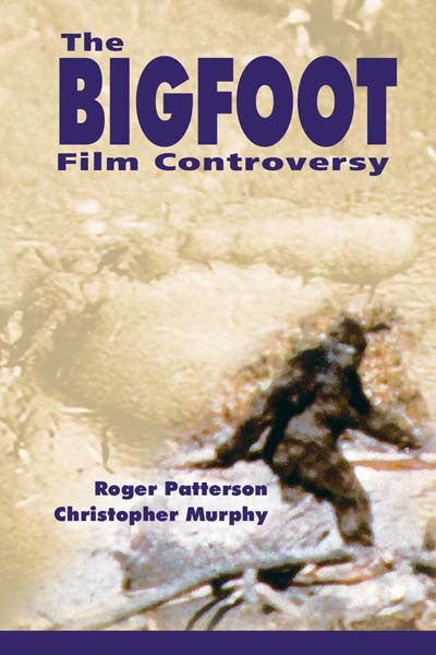 Bigfoot Film Controversy: the original Roger Patterson Book