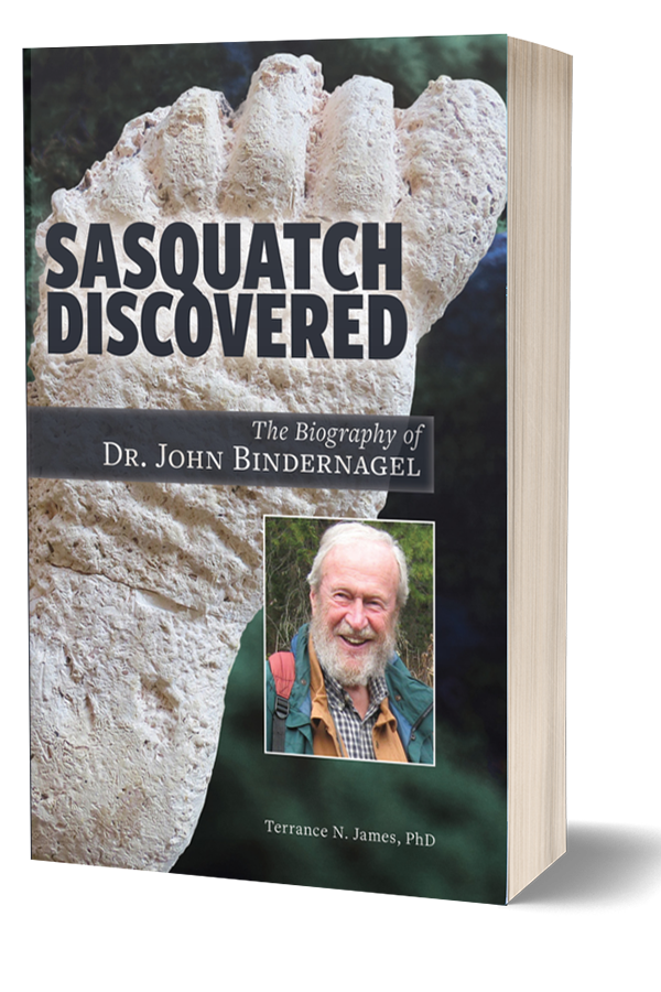 Sasquatch Discovered: The Biography of Dr. John Bindernagel