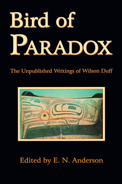 Bird of Paradox: The Unpublished Writings of Wilson Duff
