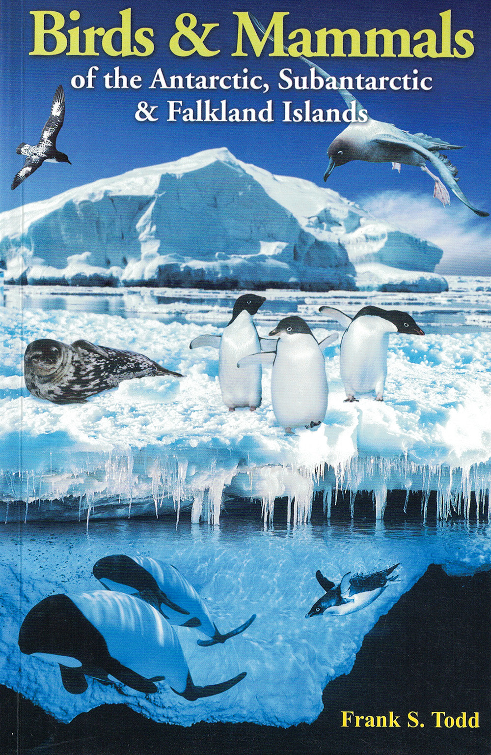 Birds and Mammals of the Antarctic, Subantarctic and Falkland Islands