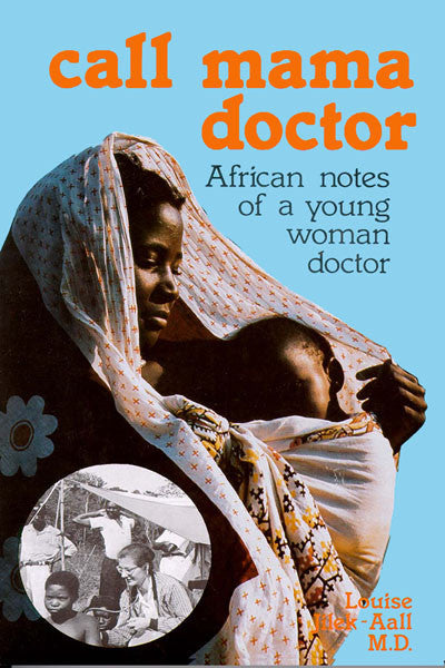 Call Mama Doctor: African notes of a young woman doctor