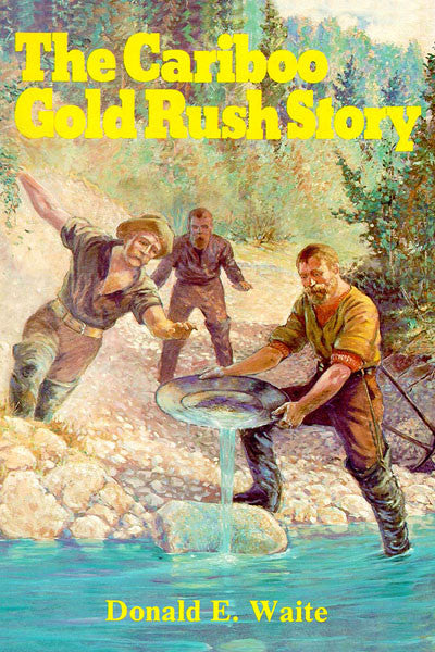 Cariboo Gold Rush Story