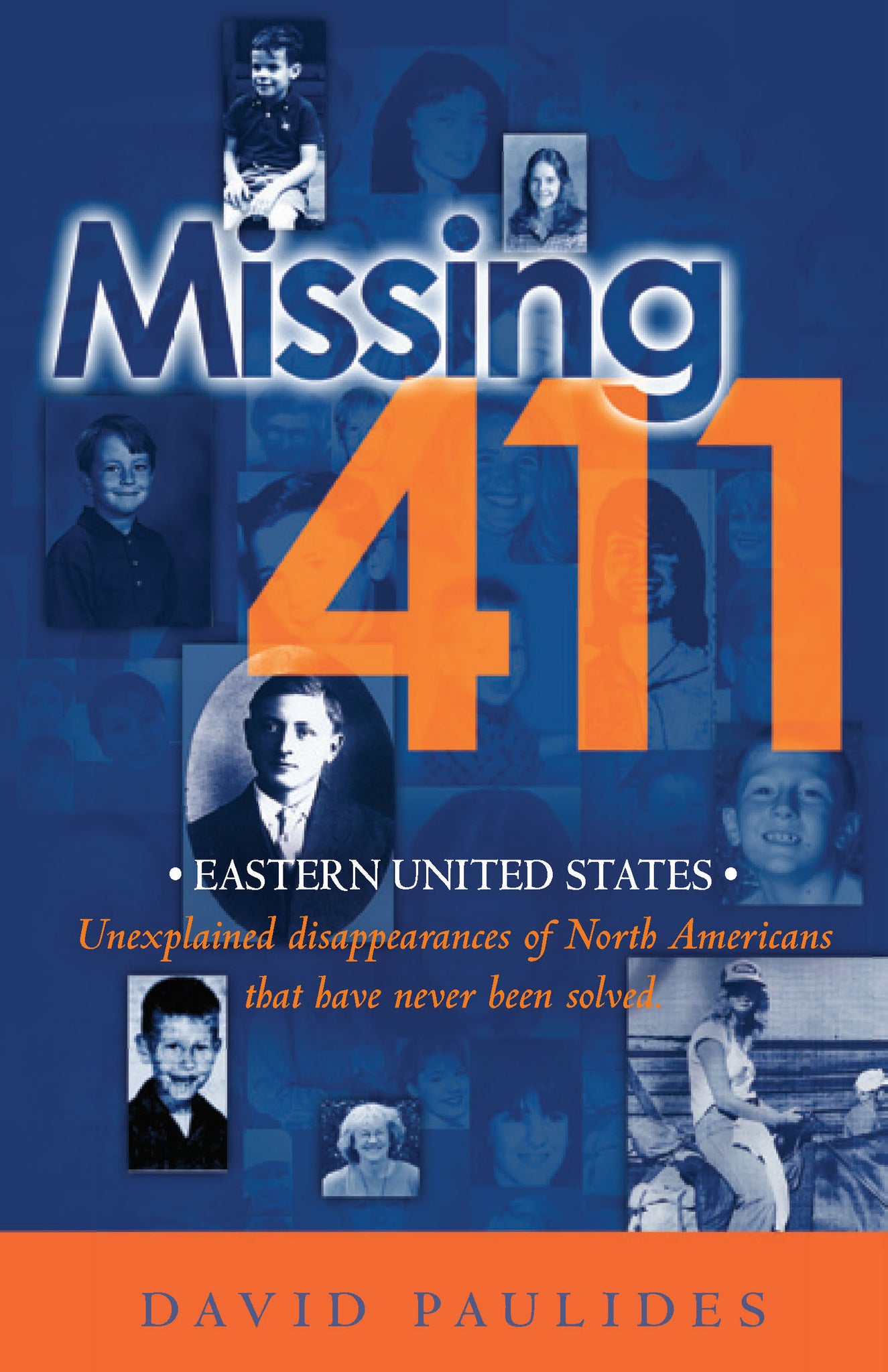 Missing 411 Series: Eastern United States & Canada- Unexplained disappearances of North Americans that have never been solved