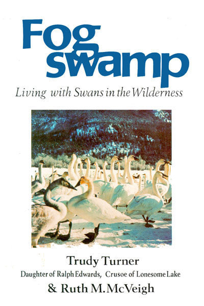 Fogswamp: living with swans in the wilderness