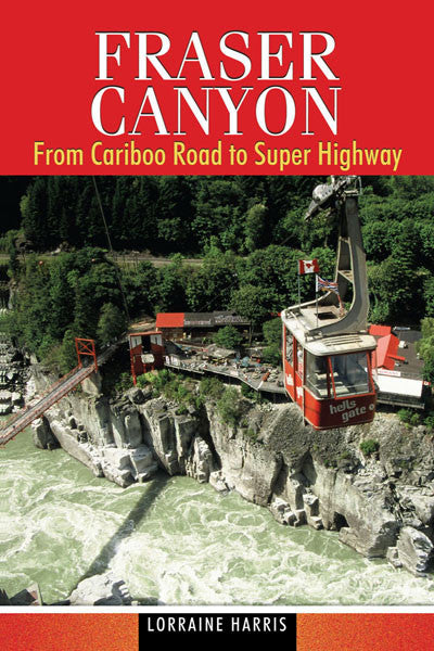 Fraser Canyon: from caribou road to super highway