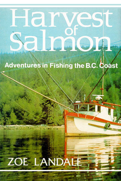 Harvest of Salmon: adventures in fishing the BC coast