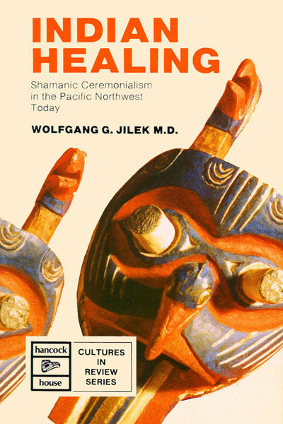 Indigenous Healing: shamanic ceremonialism in the Pacific Northwest today