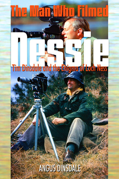 The Man Who Filmed Nessie: Tim Dinsdale and the enigma of Loch Ness
