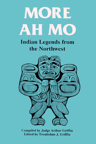 More Ah Mo: indian legends from the northwest