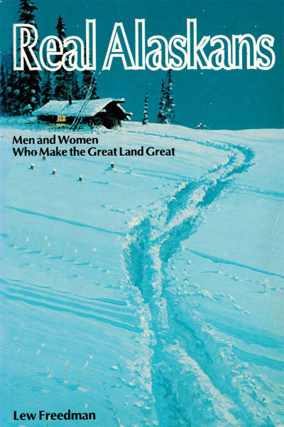 Real Alaskans: men & women who make the great land great
