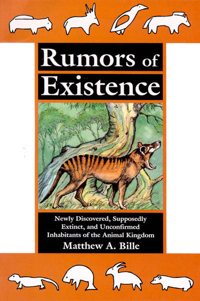Rumors of Existence: newly discovered, supposedly extinct & unconfirmed