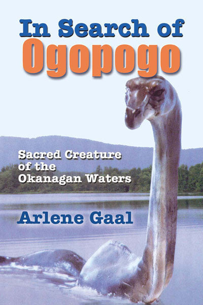 In Search of Ogopogo: sacred creature of the Okanagan