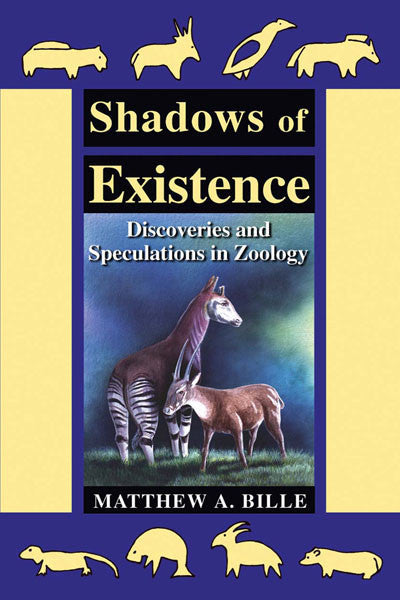 Shadows of Existence: discoveries and speculations in zoology
