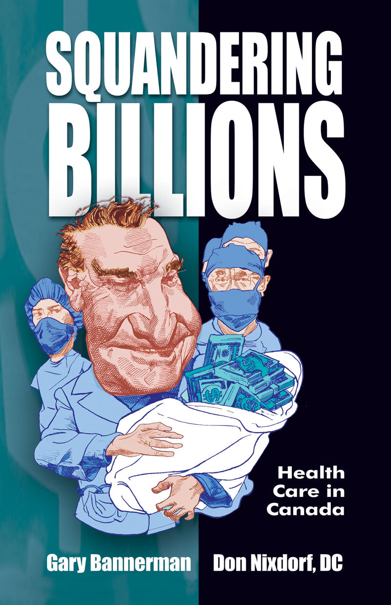 Squandering Billions: health care in Canada