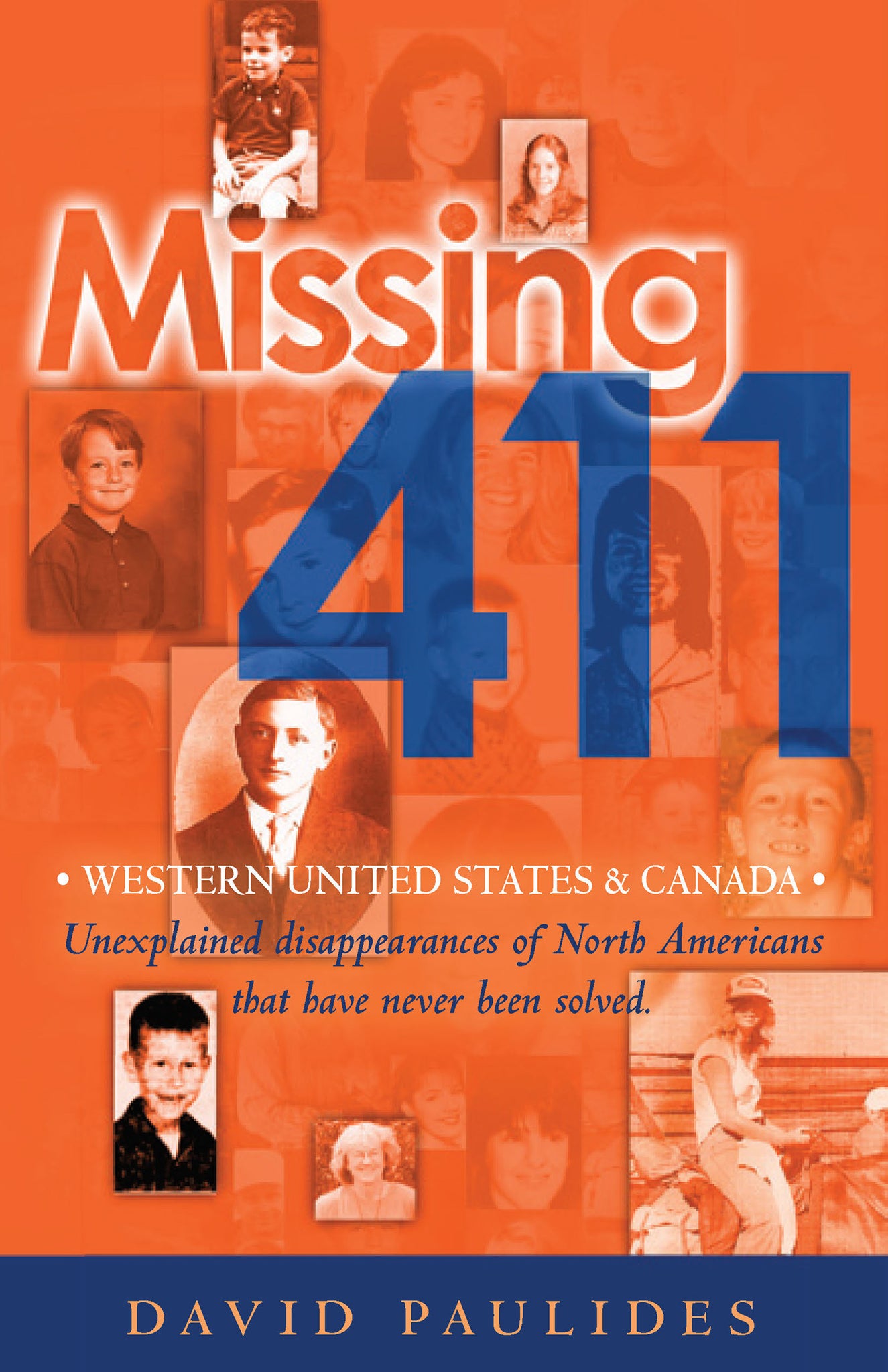 Missing 411 Series: Western United States & Canada- Unexplained disappearances of North Americans that have never been solved