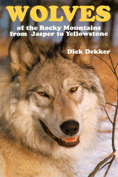 Wolves of the Rocky Mountains: from Jasper to Yellowstone